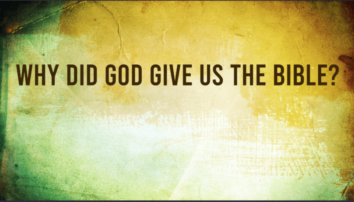 Why Did God Give Us The Bible?