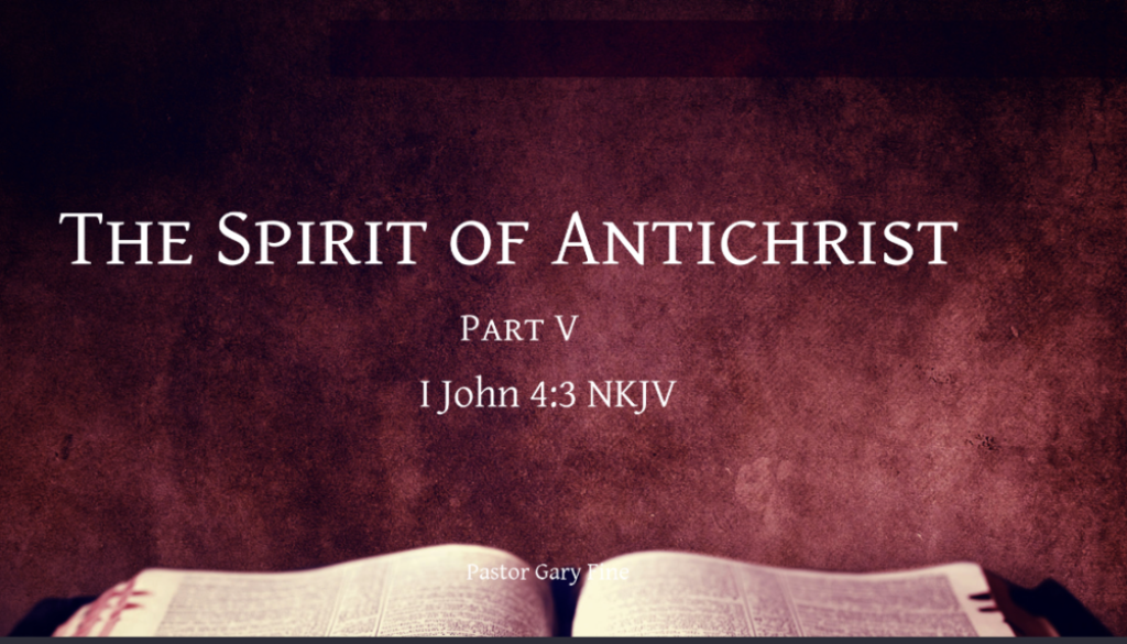 Spirit of Antichrist, part 5