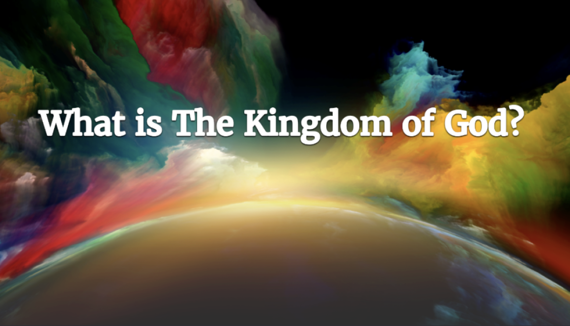 What is the Kingdom of God?