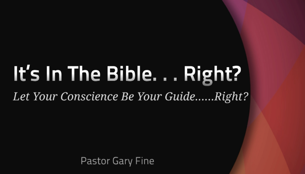 Let Your Conscience Be Your Guide......Right?