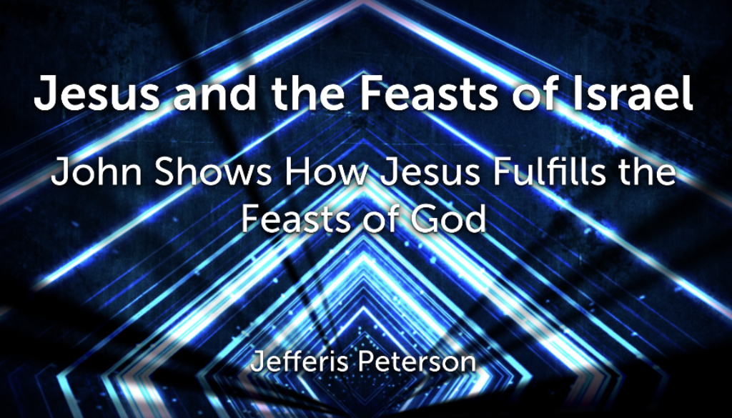 Jesus in the Feasts of Israel