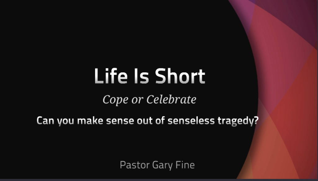 Life is Short -Can you make sense out of senseless tragedy?
