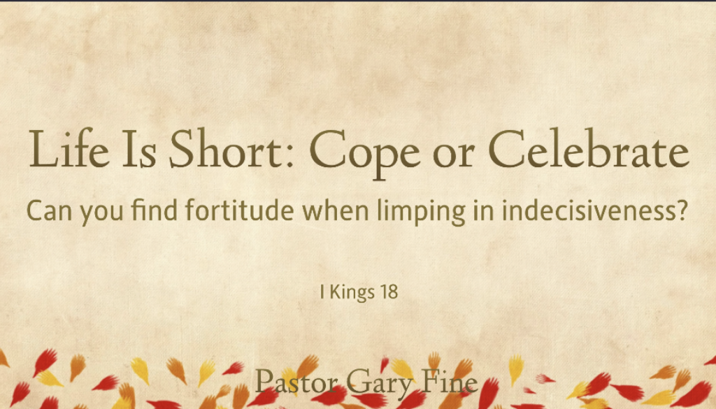 Can you find fortitude when limping in indecisiveness?